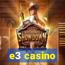 e3 casino